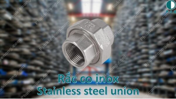 Rắc co inox | Giắc co inox | Hàn - Ren | Giá rẻ No.1