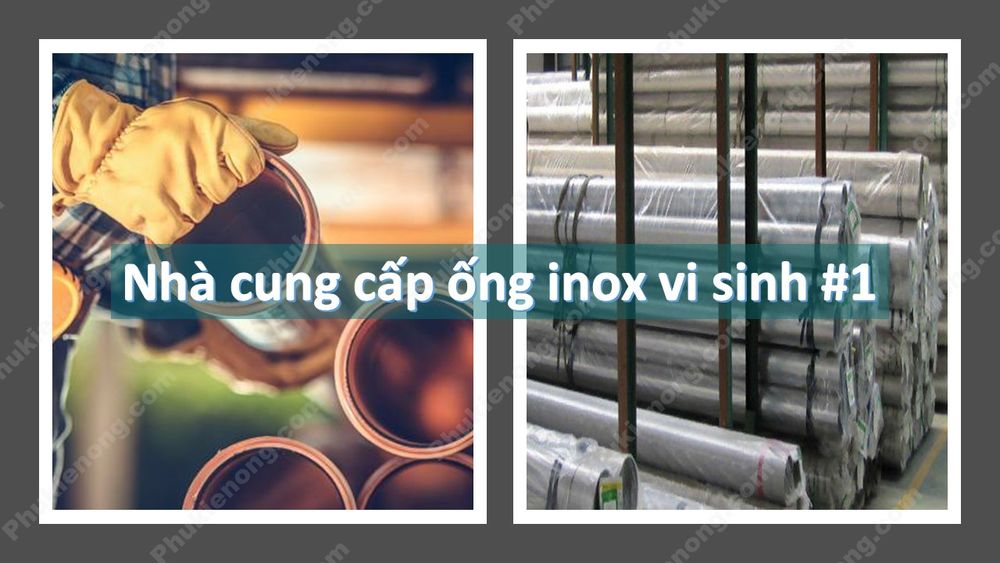 Nhà phân phối và cung cấp các ống inox vi sinh hàng đầu tại Việt Nam