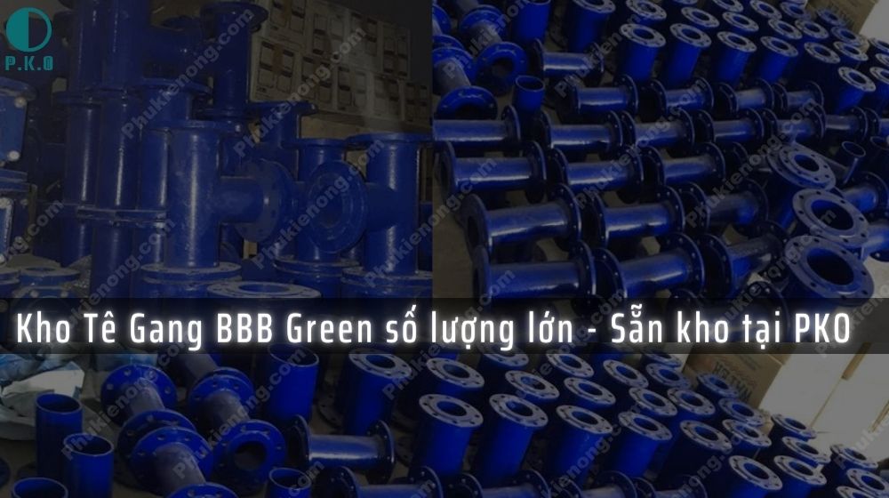 Tê Gang BBB Green sẵn kho số lượng lớn tại Phukienong