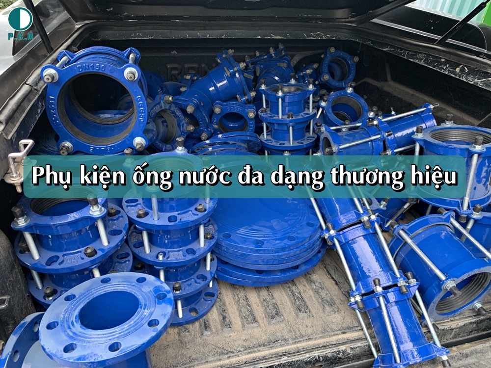 Các sản phẩm phụ kiện ống nước được nhập trực tiếp, chính hãng nhiều thương hiệu