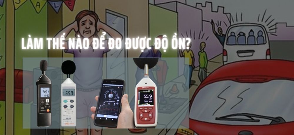 4. Phương pháp nào để đo được độ ồn?